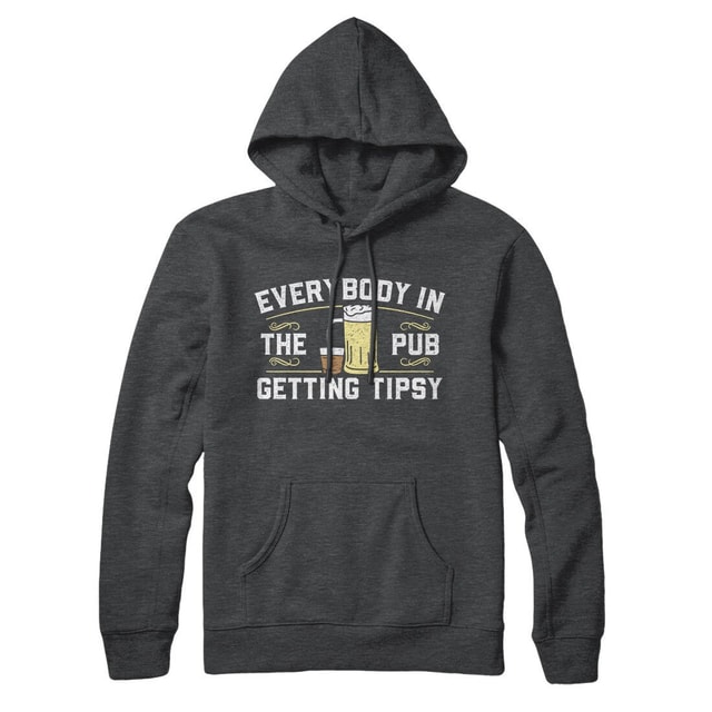 Everybody In The Pub Is Getting Tipsy St. Patrick's Day Unisex Pullover Hoodie