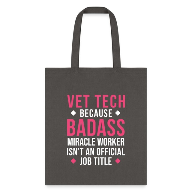 Vet Tech Badass Miracle Worker Cotton Tote Bag - Veterinary Gift for Vet Techs
