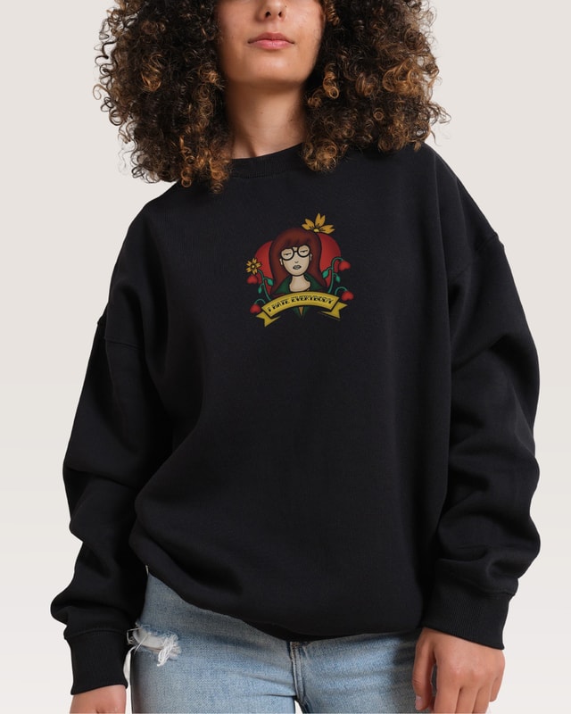 I Hate Everybody Daria Collab Unisex Sweatshirt - 340gsm Cotton-Poly Blend