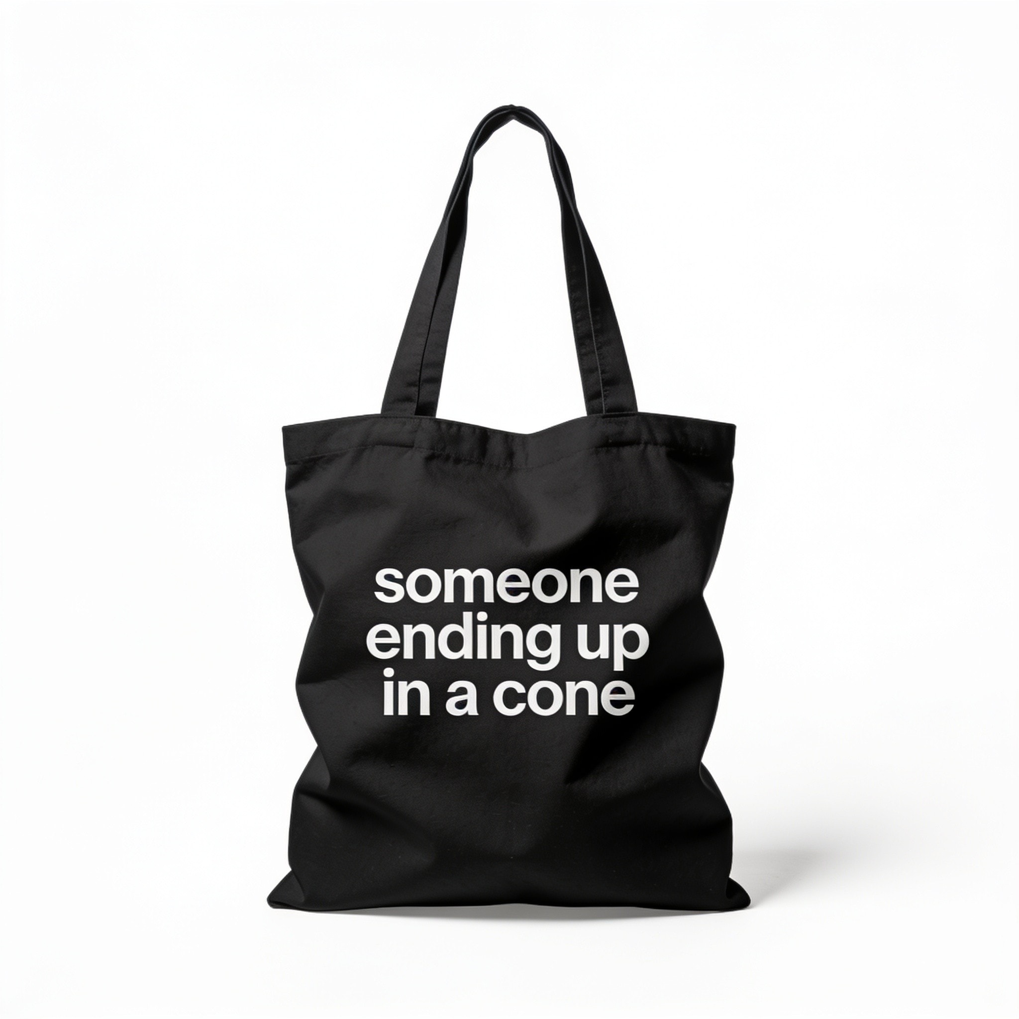 Eco-Friendly Cotton Tote Bag - Until Someone Ends Up in a Cone Print