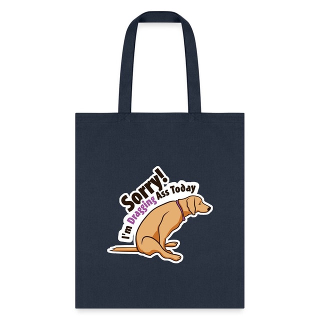 Sorry I'm Dragging Ass Today Cotton Tote Bag - Veterinary Vet Tech Gift