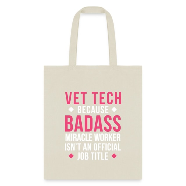 Vet Tech Badass Miracle Worker Cotton Tote Bag - Veterinary Gift for Vet Techs