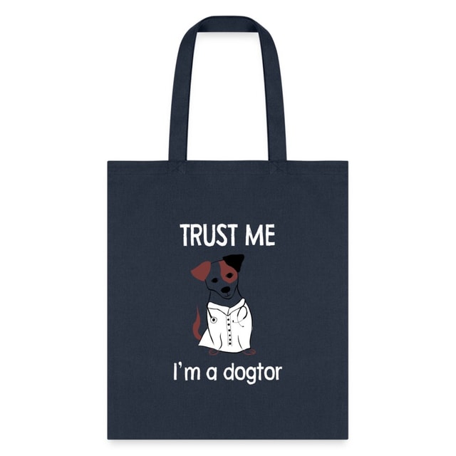 Veterinarian Trust Me I'm a Dogtor Cotton Tote Bag